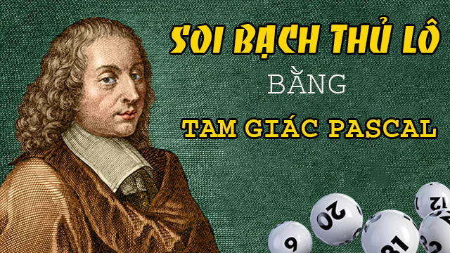 soi bach thu lo bang tam giac pascal